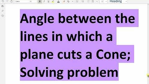 Analytical Solid Geometry: - ( Angle between two lines in which a given plane cuts a Cone ) - 111.