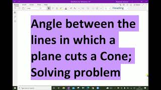 Analytical Solid Geometry: - ( Angle between two lines in which a given plane cuts a Cone ) - 111.