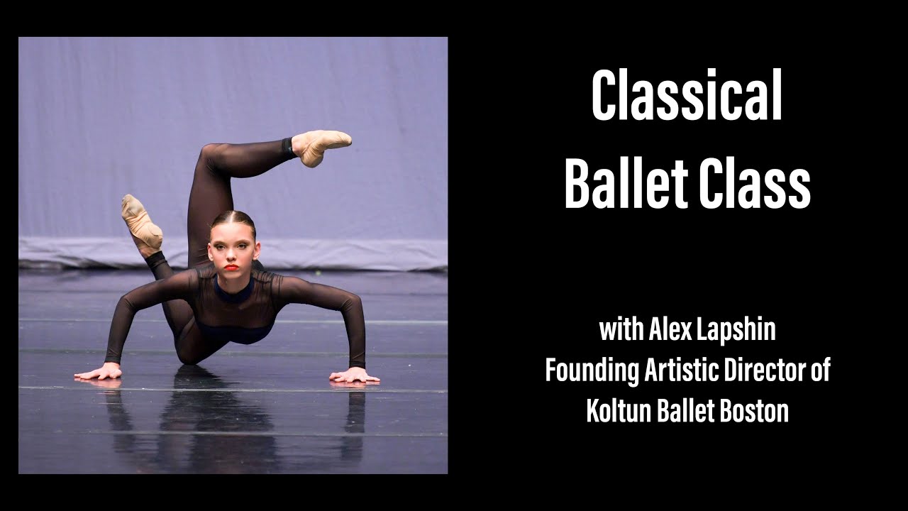 YAGP Presents Classical Ballet Class with Alex Lapshin, Koltun Ballet