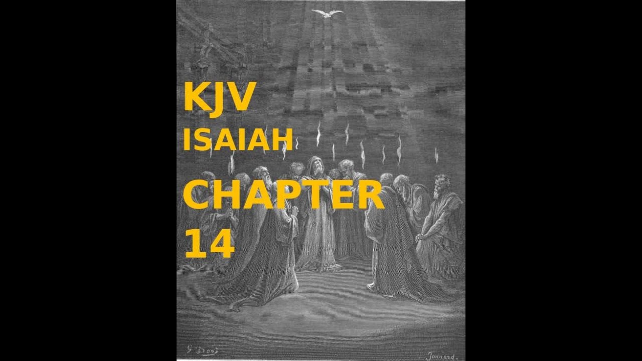 ISAIAH(KJV), CHAPTER 14 - YouTube