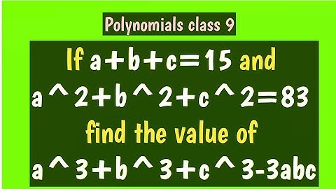 If a+b+c=15 and a^2+b^2+c^2=83 find the value of a^3+b^3+c^3-3abc. Polynomials | class 9 maths |