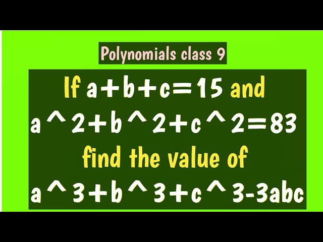 If A B C 15 And A 2 B 2 C 2 Find The Value Of A 3 B 3 C 3 3abc Polynomials Class 9 Maths Youtube