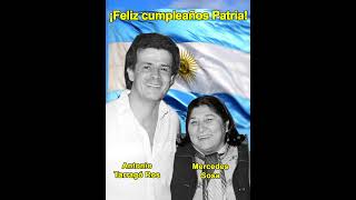 ¡Feliz cumpleaños Patria! Antonio Tarragó Ros y Mercedes Sosa