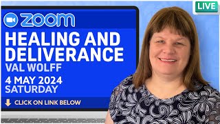 Live ZOOM Healing \& Deliverance Prayer with Val Wolff,  SAT,  4 May 2024 -  6:30pm SA  [SHARE]