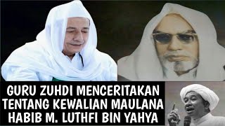 🔴Guru Zuhdi Menceritakan Tentang Kewalian Habib Luthfi bin Yahya Pekalongan #habibluthfi #guruzuhdi