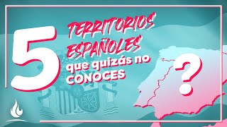 5 Territorios españoles que quizás no conoces