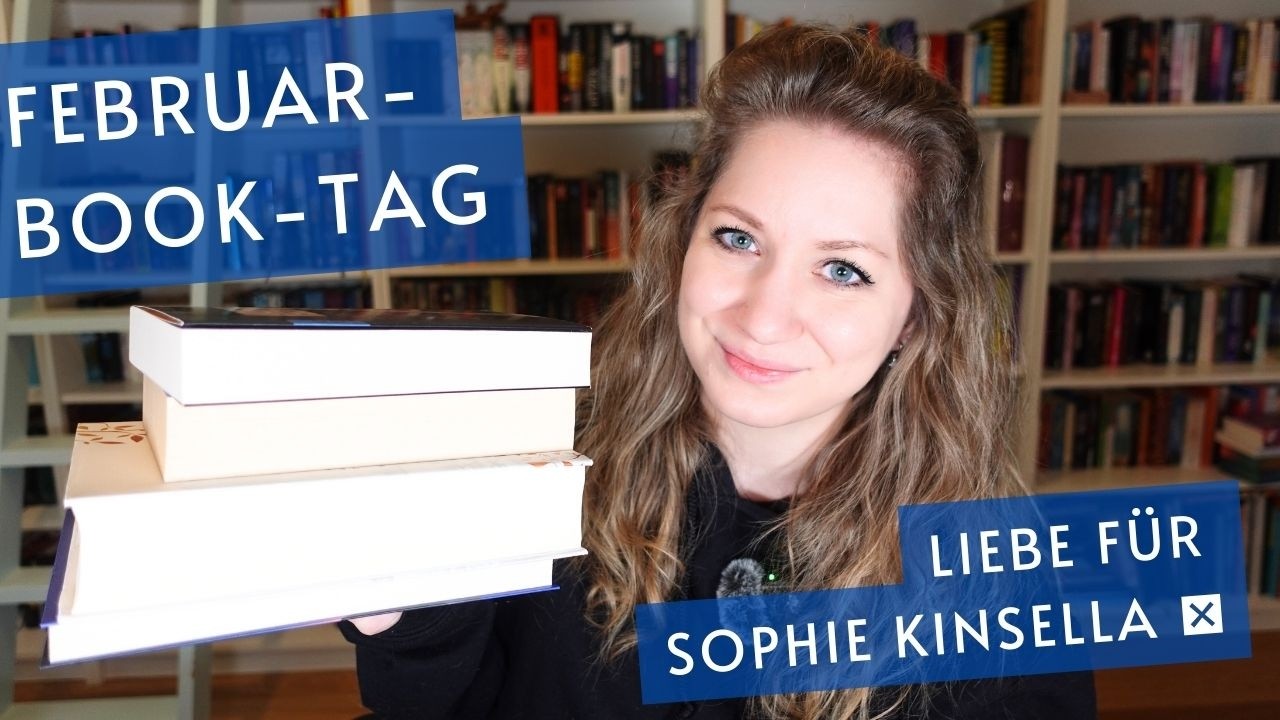 Februar Book Tag: Enttäuschung, Ablenkung & Liebe für Sophie Kinsella