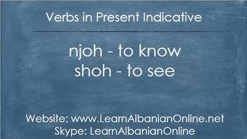 Verbs in Albanian: shoh (to see) and njoh (to know) in present indicative