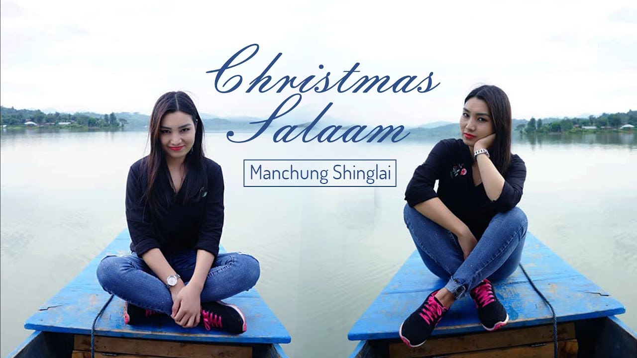 Christmas Salaam  Manchung Shinglai  Tangkhul Christmas Song