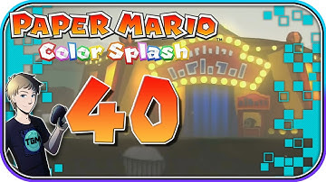 Paper Mario: Color Splash - Part 40: The Best Circus In The Land!