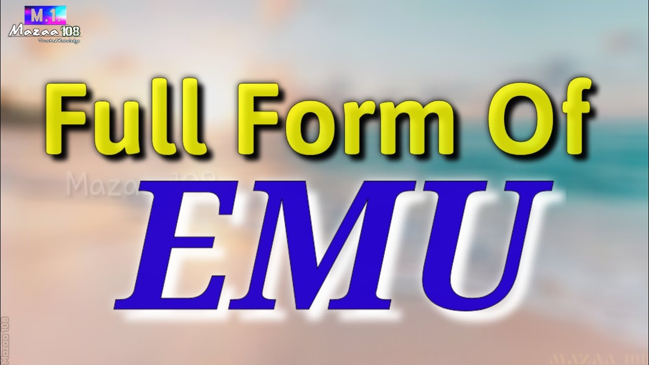 Full Form Of EMU EMU Full Form EMU Means EMU Stands For EMU full-form-of-emu-emu-full-form-emu-means-emu-stands-for-emu