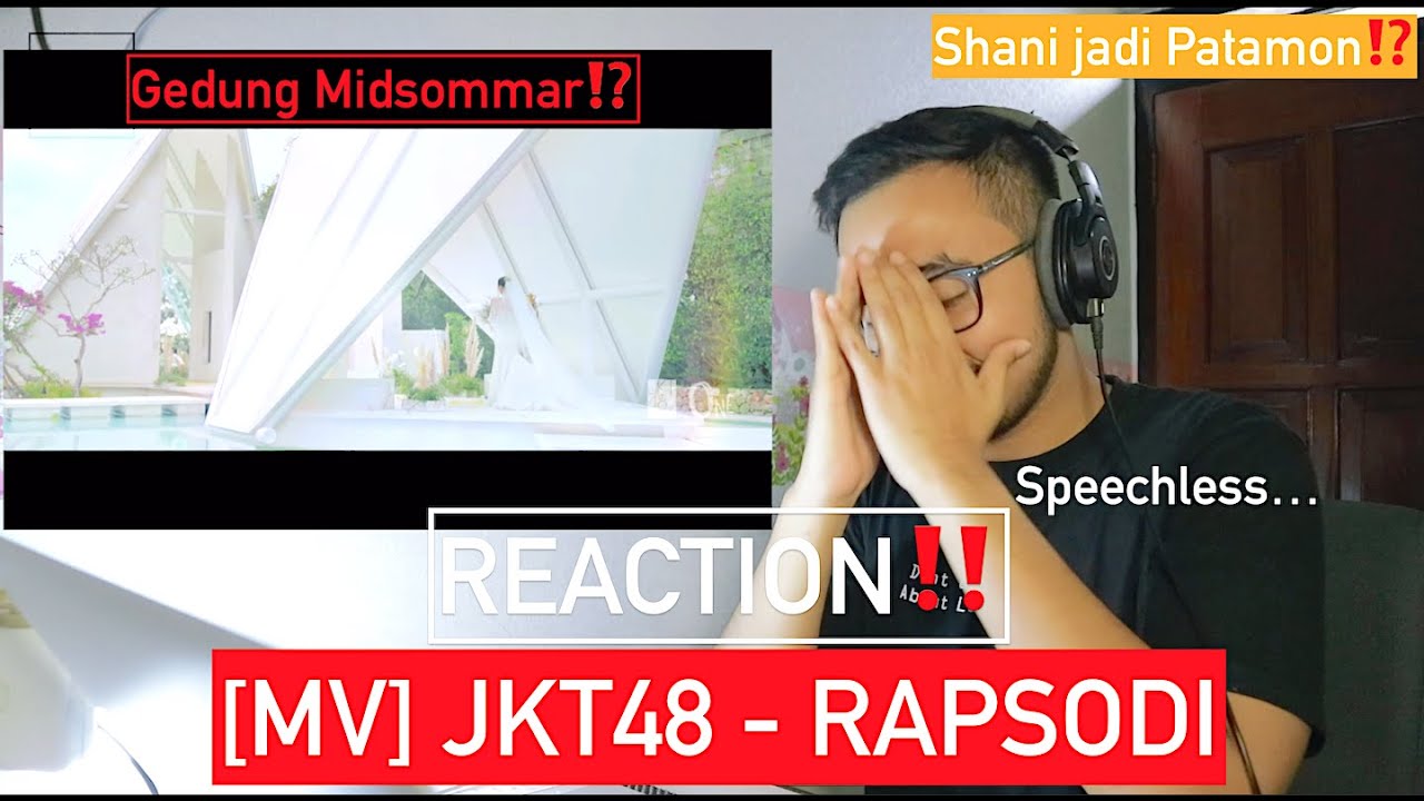 [MV] REACTION + REVIEW ️ JKT48 - RAPSODI / SHANI JADI PATAMON | Rizky ...