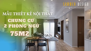 Summer Design | Mẫu Thiết Kế Nội Thất Chung Cư Gamuda 75m2 Có 2 Phòng Ngủ