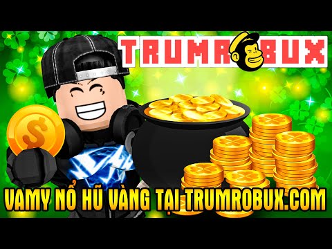 Vamy Nổ Hũ Vàng Trúng Hơn 2000 Robux Tại TRUMROBUX.COM