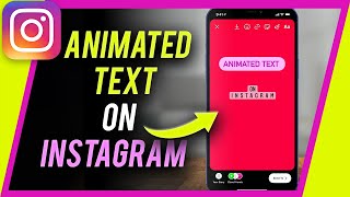 How to Add Animated Text to Instagram Stories