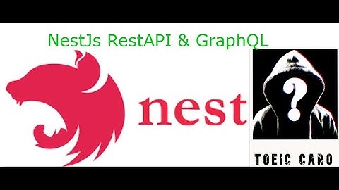 Lập trình backend toàn tập | bài 6: NestJS Rest API & GraphQL