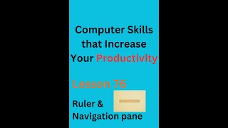 Computer Skills that Increase Your Productivity Lesson 76 Ruler Grid lines and Navigation pane