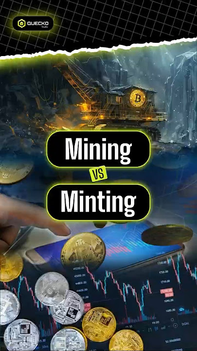 Mining vs. Minting – What’s the Difference? | Quecko Studio
