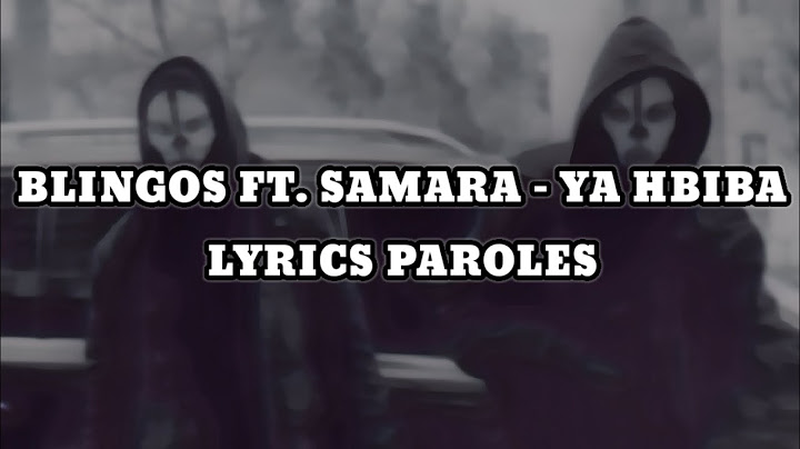 Blingos ft. Samara - Ya Hbiba (lyrics / paroles)