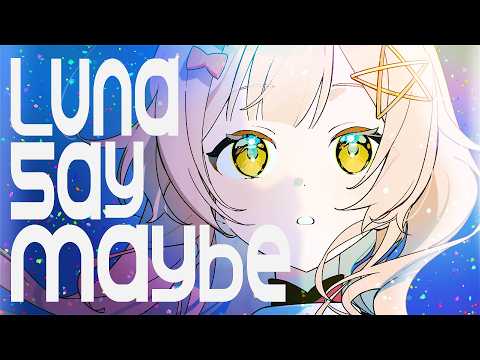 Luna say maybe / 初星学園 歌ってみた【 猿飛佐奈 / ゆにふぃ！ 】