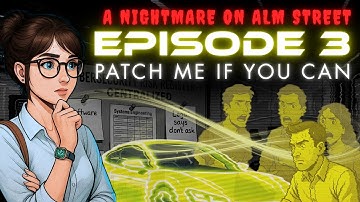 A Nightmare on ALM Street (Episode 3: Patch Me If You Can)