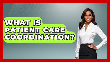 What Is Patient Care Coordination? - Elder Care Support Network
