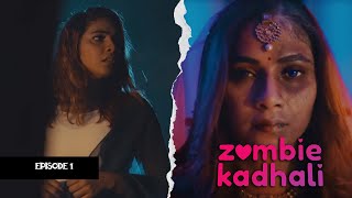 Zombie Kadhali Episode 1 [Preview]