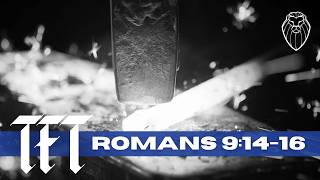 THE FORGING TABLE | Romans 9:14-16 (Ep. 957)