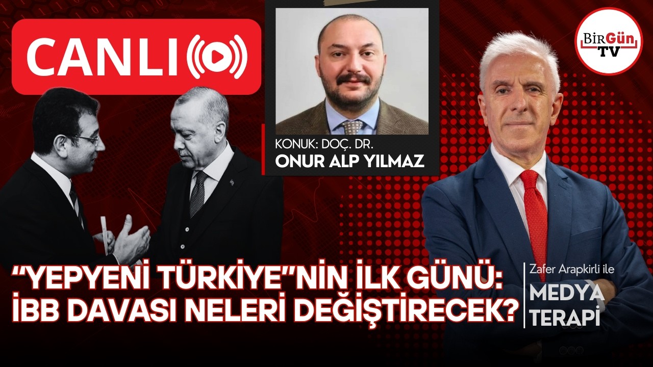 #CANLI ONUR ALP YILMAZ anlatıyor: İBB davası siyasette neleri değiştirecek? I Medyaterapi 10.03.2026