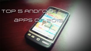 Top 5 Android Apps of 2013