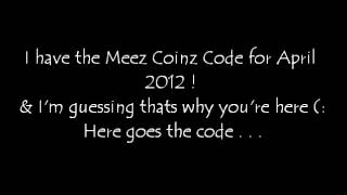Meez Coinz Code For April 2012 ( EXPIRED )