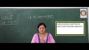 CLASS 8 SCIENCE CHAPTER  10 FORCE AND FRICTION COMPLETE
