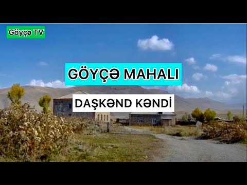 GÖYÇƏ MAHALI DAŞKƏND KƏNDİ. BASARKEÇƏR RAYONU.