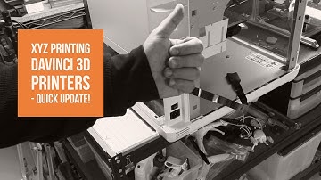 XYZ Printing Da Vinci 3D Printers  - Quick Update!
