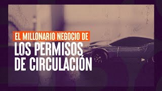 El millonario negocio de los permisos de circulación #ReportajesT13 screenshot 4
