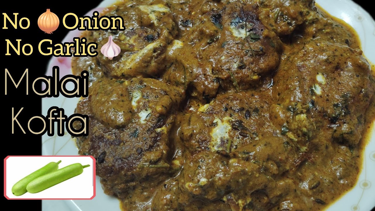 Malai kofta, No🧅onion No Garlic🧄 lauki ke kofta ki recipe😍😋JaaykedarkhaanaHomelyfood YouTube