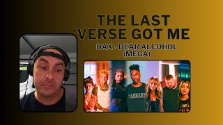 Last Verse Is So DEEP!! DAX - Dear Alcohol Mega Remix (Reaction Video)