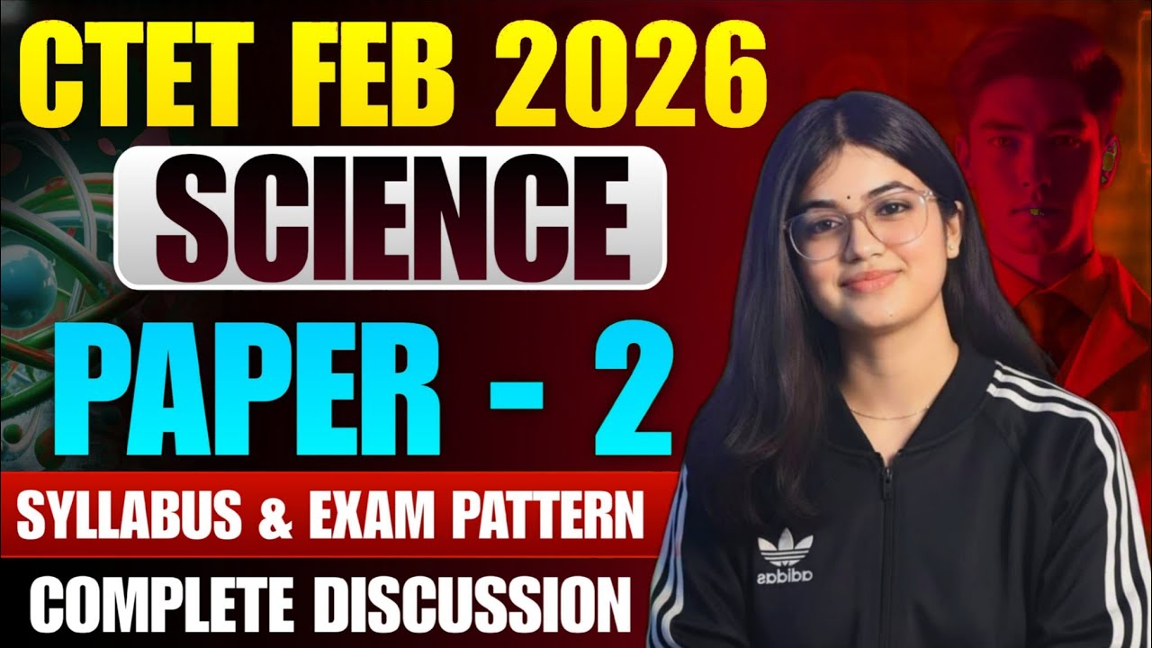 CTET Feb 2026 Science Paper 2 | Complete Syllabus & Exam Pattern ...