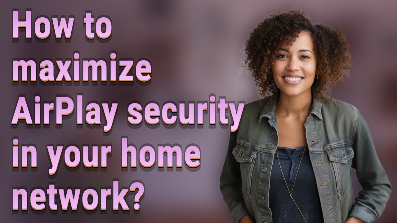 How to maximize AirPlay security in your home network? - YouTube