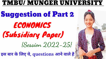 Suggestion of part 2 Economics subsidiary paper for 2022-25 |important questions of tmbu munger uni.