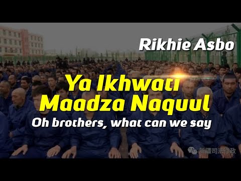 Ya Ikhwati Maadza Naquul   Masyaallaah Merinding Dengar Nasyid Terbaik Ini   Rikhie Asbo Official