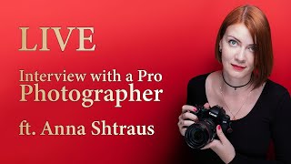 Interview with a Pro Photographer: Anna Shtraus