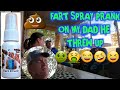 Fart spray prank on my dad MUST WATCH WHOLE VIDEO!!!