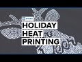 Holiday Heat Printing: Top 5 Product Ideas to Grow Your Business