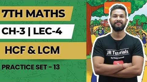7th Maths | Chapter 3 | HCF & LCM | Practice set 13 | Lecture 4 | Maharashtra Board |
