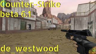 Counter-Strike beta 6.1 de_westwood online gameplay - May 2026