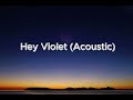 7evin7ins Hey Violet Acoustic English And Chinese Lyrics 中英字幕 7evin7ins Hey Violet Acoustic English And Chinese Lyrics 中英字幕