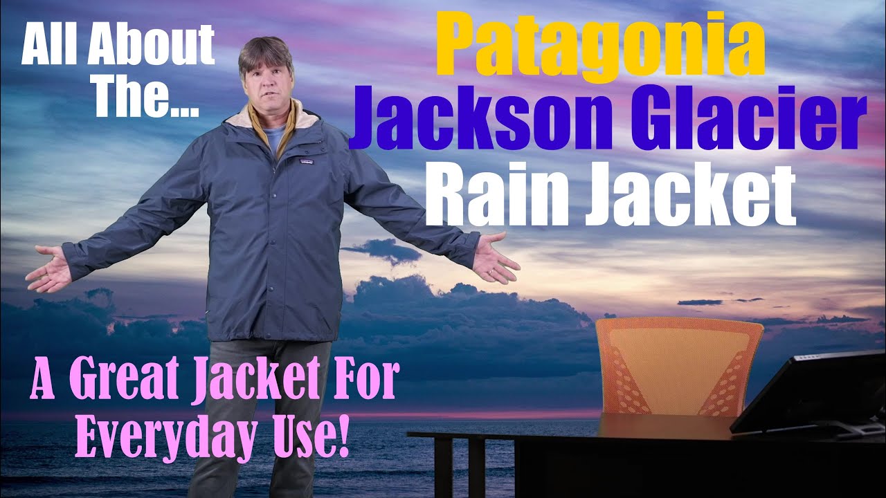 The Patagonia Jackson Glacier Rain Jacket - YouTube
