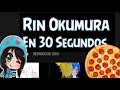Rin Okumura - En 30 Segundos