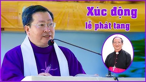 Xúc động - Bài giảng lễ phát tang -  Đức Tổng Giám mục Phaolô Bùi Văn Đọc
